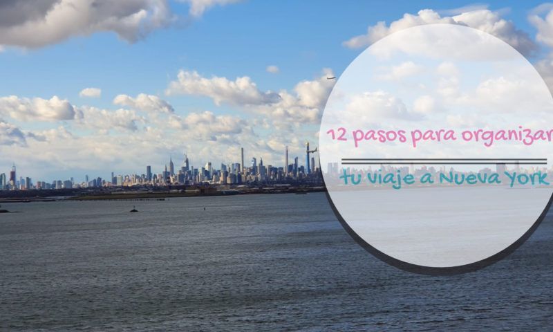 12 pasos para organizar tu viaje a Nueva York